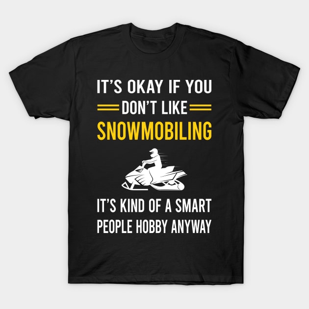 Smart People Hobby Snowmobiling Snowmobile T-Shirt by Good Day